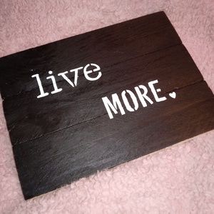 "Live More" Home Decor Sign